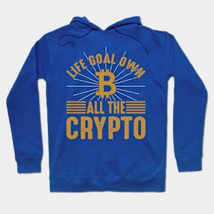 Life Goals; Own All Crypto Hoodie